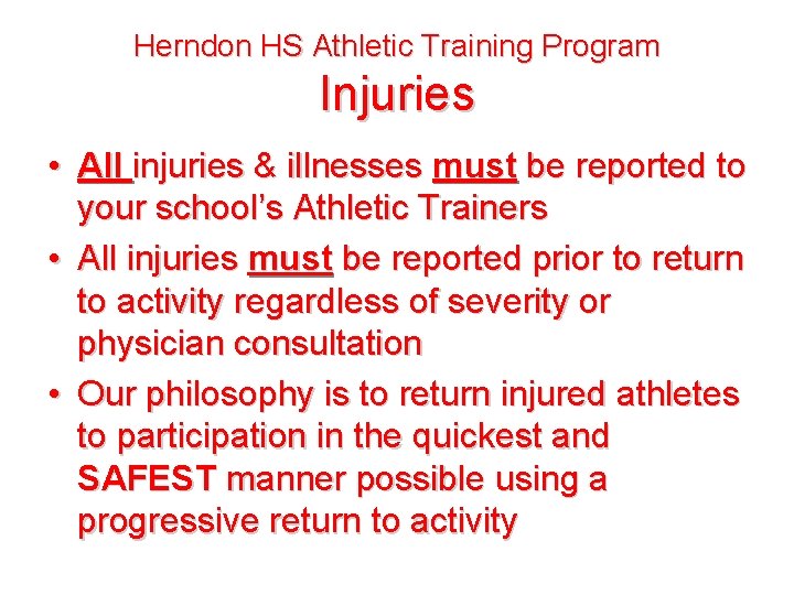 Herndon HS Athletic Training Program Injuries • All injuries & illnesses must be reported