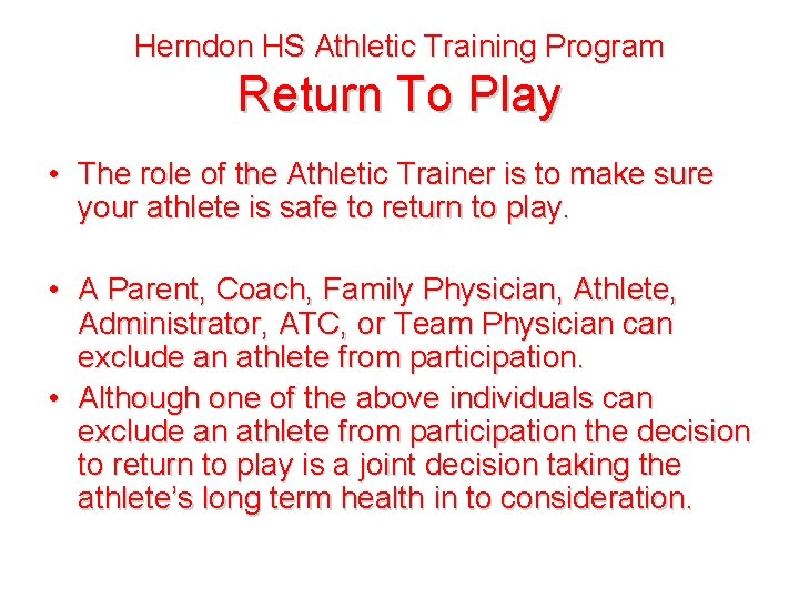 Herndon HS Athletic Training Program Return To Play • The role of the Athletic