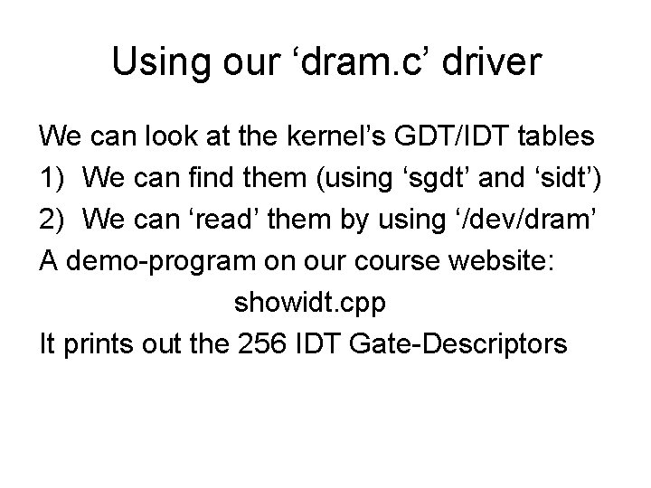 Using our ‘dram. c’ driver We can look at the kernel’s GDT/IDT tables 1)
