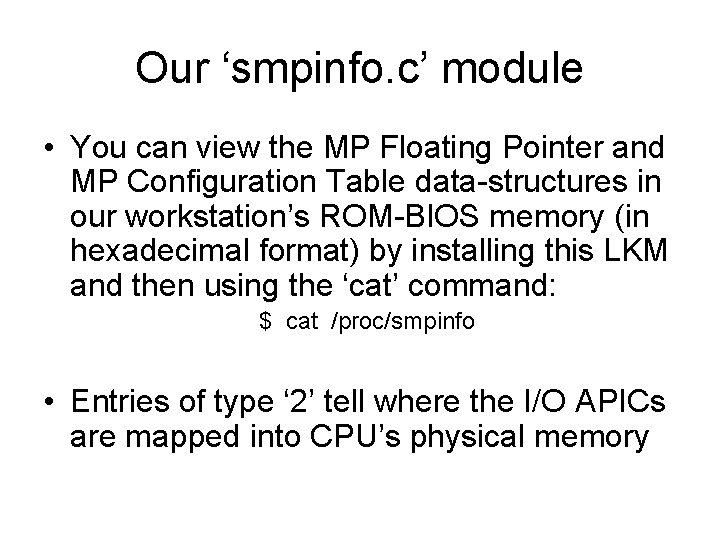 Our ‘smpinfo. c’ module • You can view the MP Floating Pointer and MP