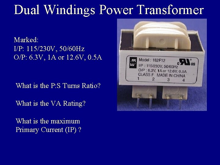 Dual Windings Power Transformer Marked: I/P: 115/230 V, 50/60 Hz O/P: 6. 3 V,