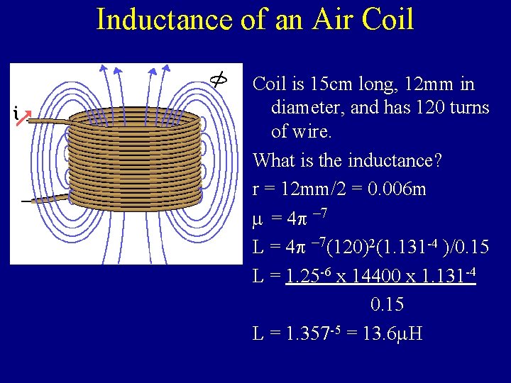 Inductance of an Air Coil is 15 cm long, 12 mm in diameter, and