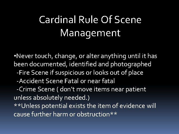 Cardinal Rule Of Scene Management • Never touch, change, or alter anything until it