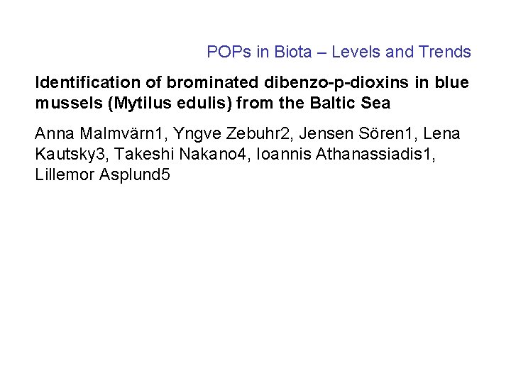 POPs in Biota – Levels and Trends Identification of brominated dibenzo-p-dioxins in blue mussels