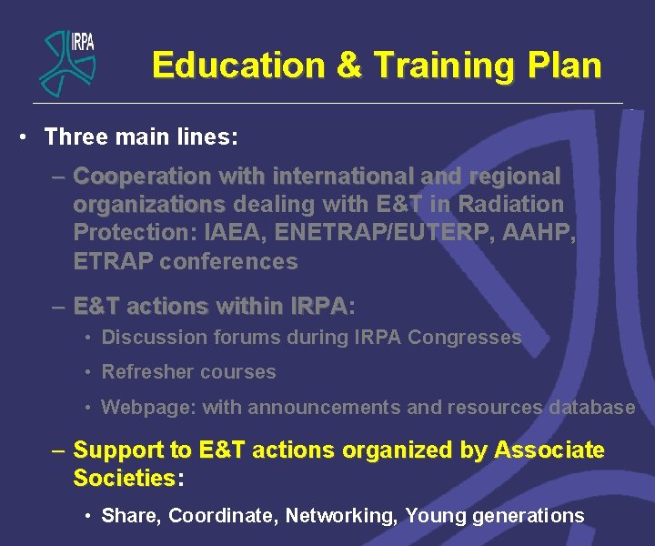 Education & Training Plan • Three main lines: – Cooperation with international and regional