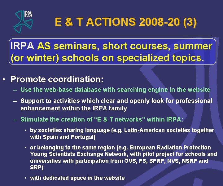 E & T ACTIONS 2008 -20 (3) IRPA AS seminars, short courses, summer (or