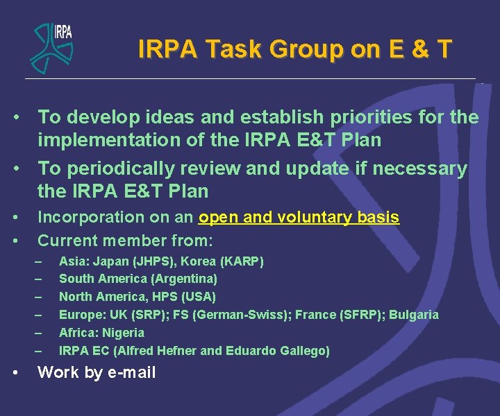 IRPA Task Group on E & T • To develop ideas and establish priorities