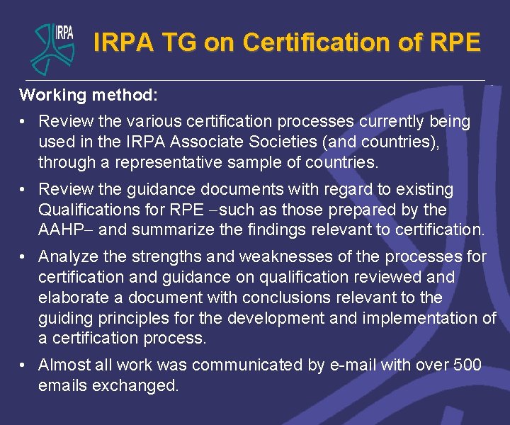 IRPA TG on Certification of RPE Working method: • Review the various certification processes