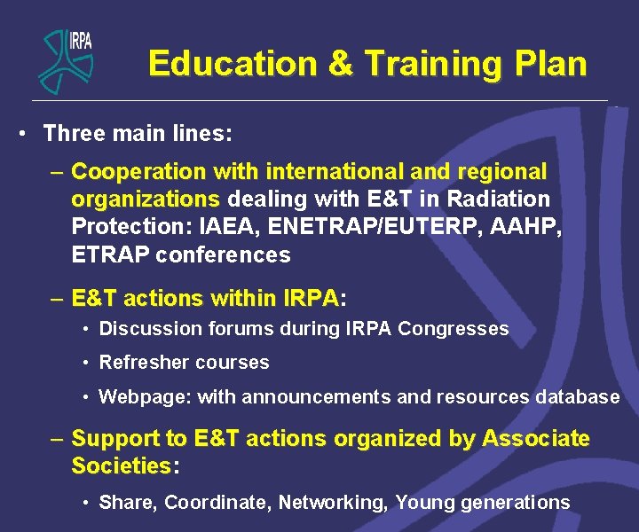 Education & Training Plan • Three main lines: – Cooperation with international and regional