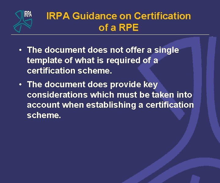 IRPA Guidance on Certification of a RPE • The document does not offer a