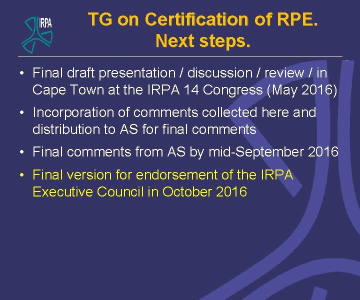 TG on Certification of RPE. Next steps. • Final draft presentation / discussion /