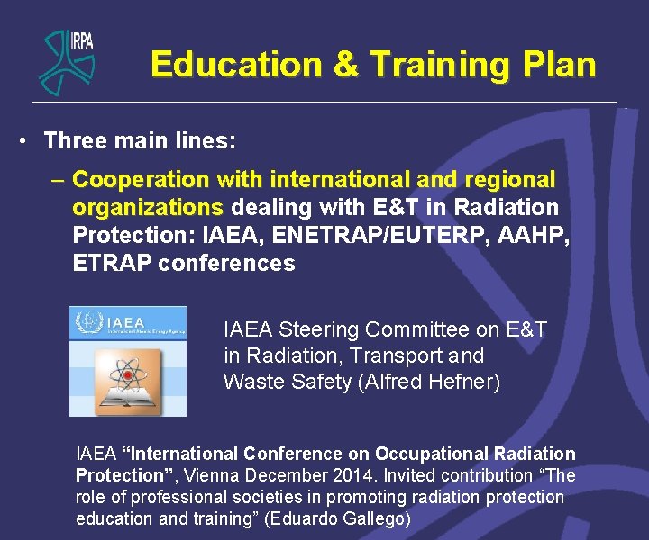 Education & Training Plan • Three main lines: – Cooperation with international and regional