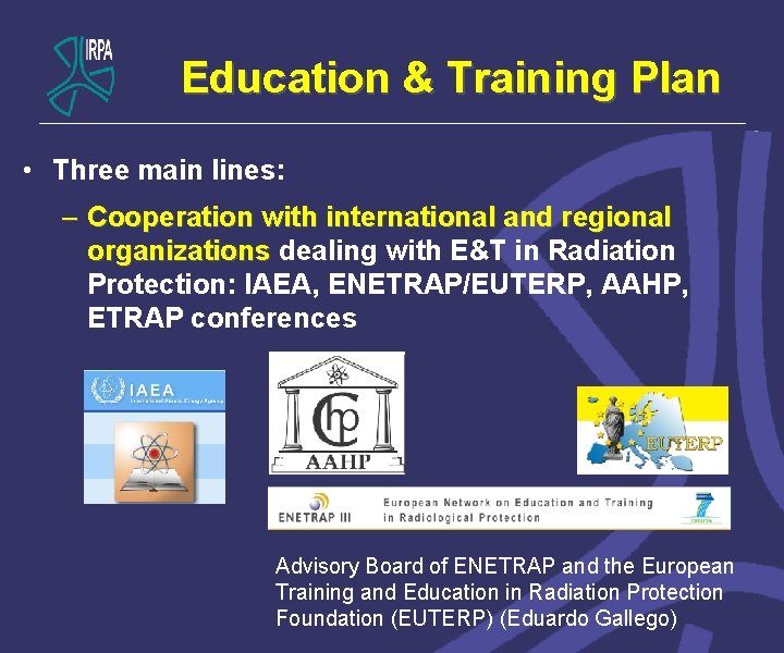 Education & Training Plan • Three main lines: – Cooperation with international and regional