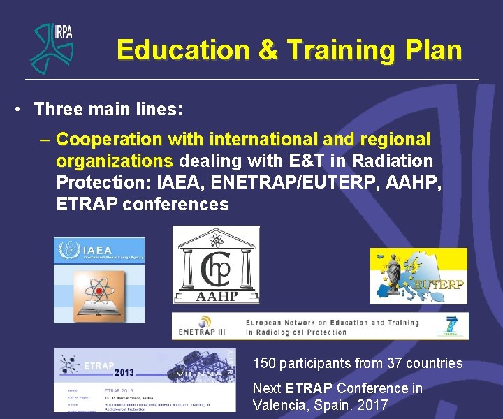 Education & Training Plan • Three main lines: – Cooperation with international and regional