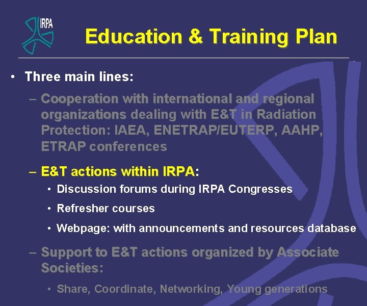 Education & Training Plan • Three main lines: – Cooperation with international and regional