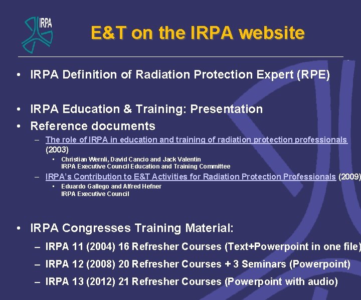E&T on the IRPA website • IRPA Definition of Radiation Protection Expert (RPE) •
