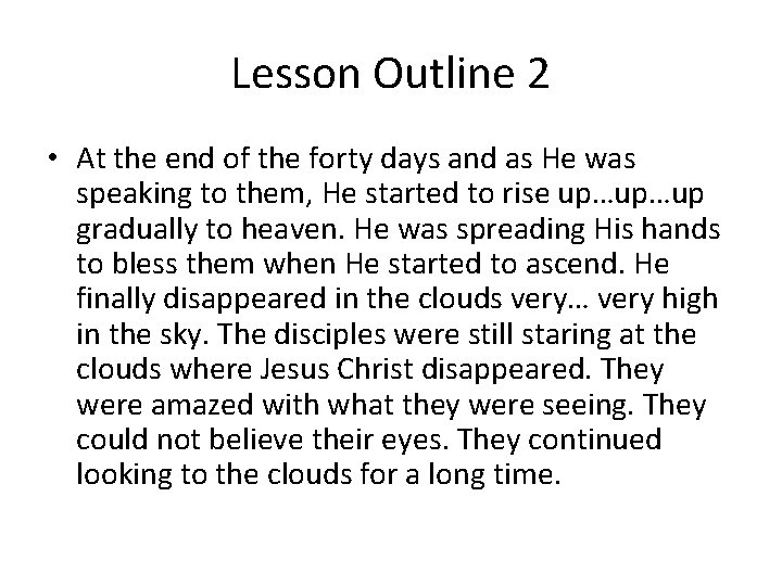 Lesson Outline 2 • At the end of the forty days and as He