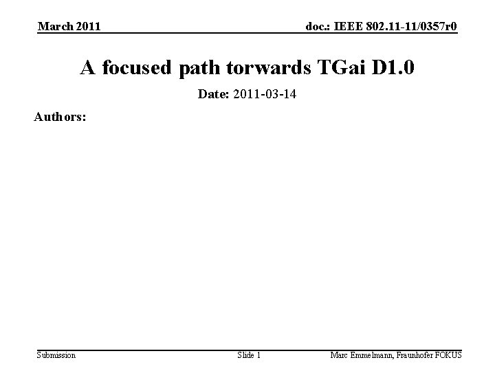 March 2011 doc. : IEEE 802. 11 -11/0357 r 0 A focused path torwards