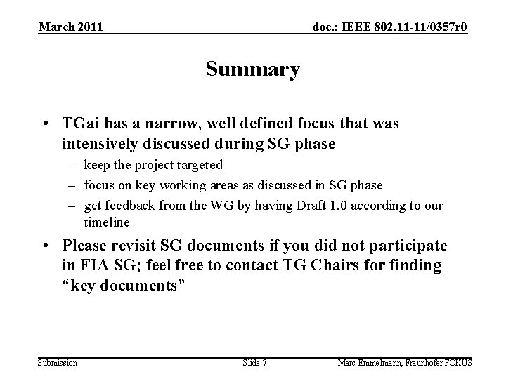 March 2011 doc. : IEEE 802. 11 -11/0357 r 0 Summary • TGai has