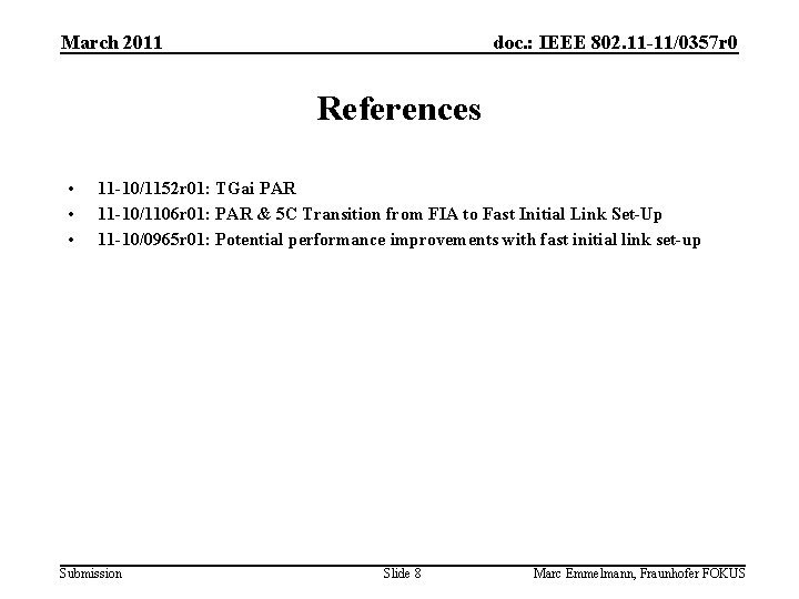 March 2011 doc. : IEEE 802. 11 -11/0357 r 0 References • • •