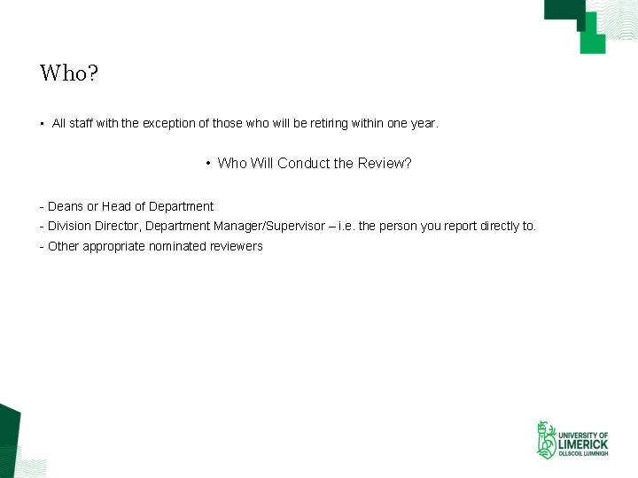 Who? • All staff with the exception of those who will be retiring within