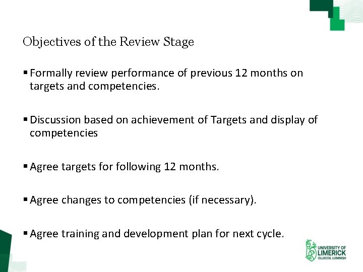 Objectives of the Review Stage § Formally review performance of previous 12 months on