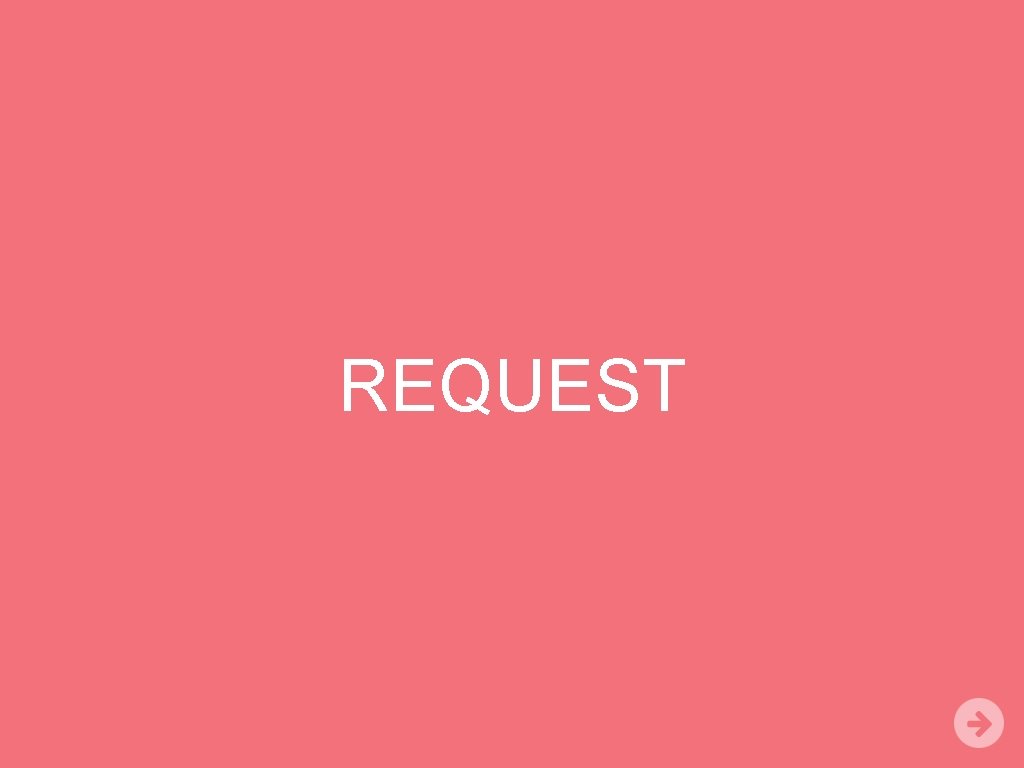REQUEST 