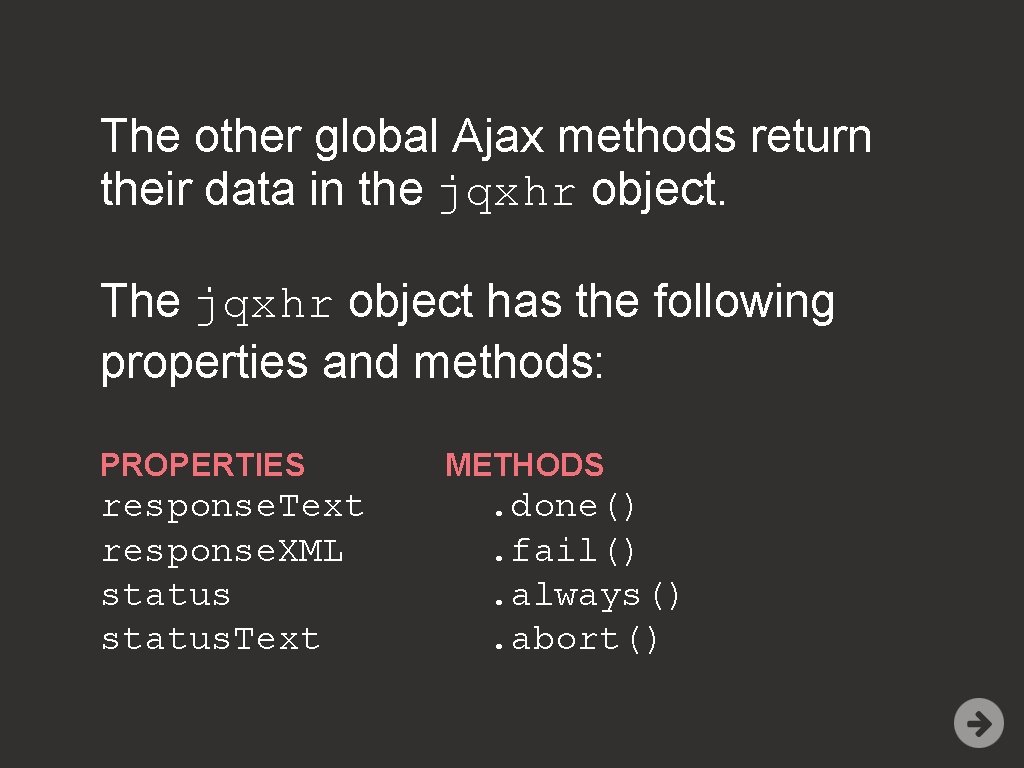 The other global Ajax methods return their data in the jqxhr object. The jqxhr