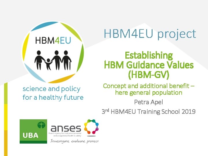 HBM 4 EU project Establishing HBM Guidance Values (HBM-GV) Concept and additional benefit –