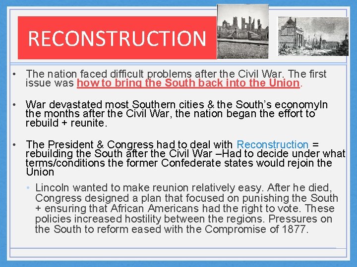 RECONSTRUCTION • The nation faced difficult problems after the Civil War. The first issue