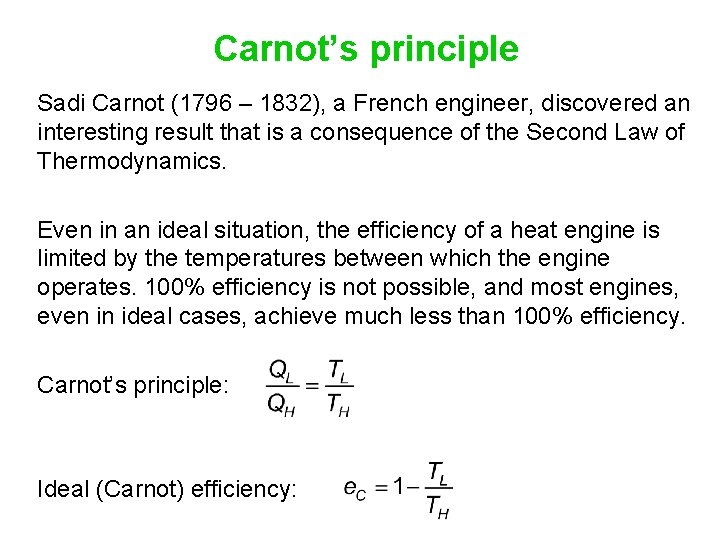 Carnot’s principle Sadi Carnot (1796 – 1832), a French engineer, discovered an interesting result