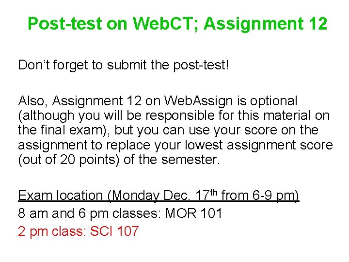 Post-test on Web. CT; Assignment 12 Don’t forget to submit the post-test! Also, Assignment