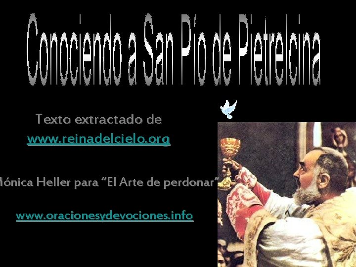 Texto extractado de www. reinadelcielo. org Mónica Heller para “El Arte de perdonar” www.