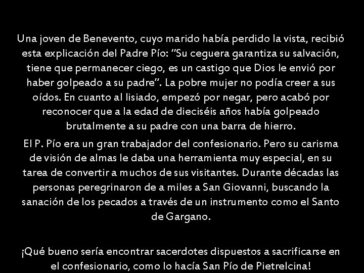 Una joven de Benevento, cuyo marido había perdido la vista, recibió esta explicación del