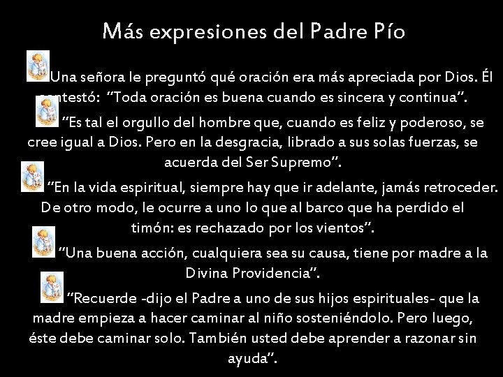 Más expresiones del Padre Pío Una señora le preguntó qué oración era más apreciada