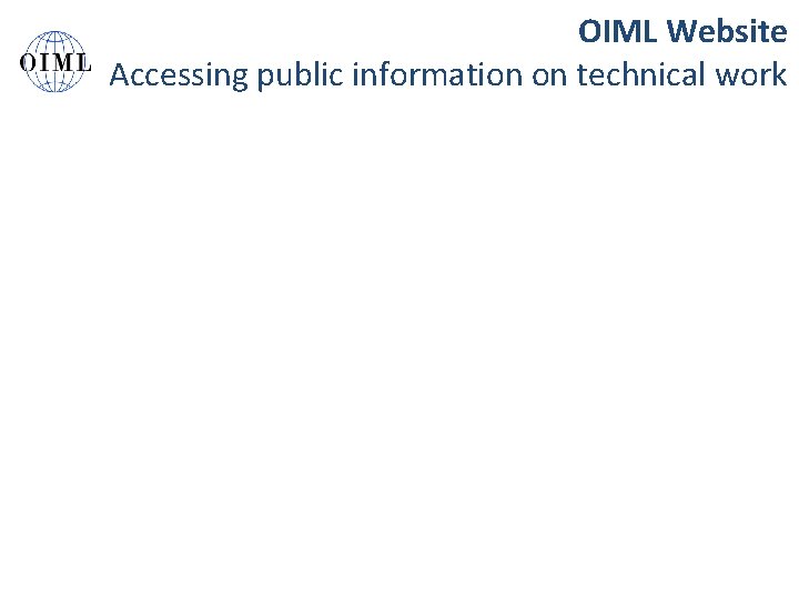 OIML Website Accessing public information on technical work 