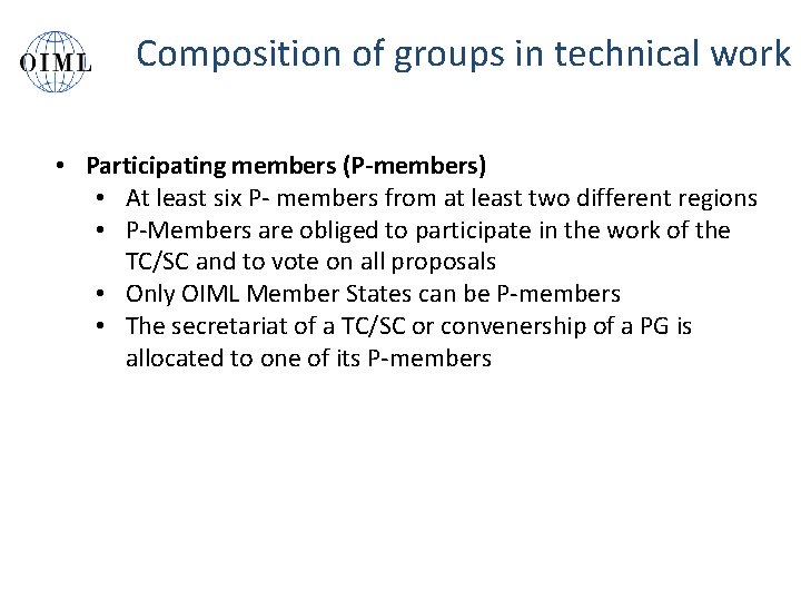 Composition of groups in technical work • Participating members (P-members) • At least six