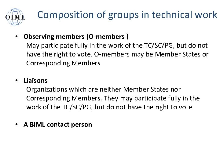 Composition of groups in technical work • Observing members (O-members ) May participate fully