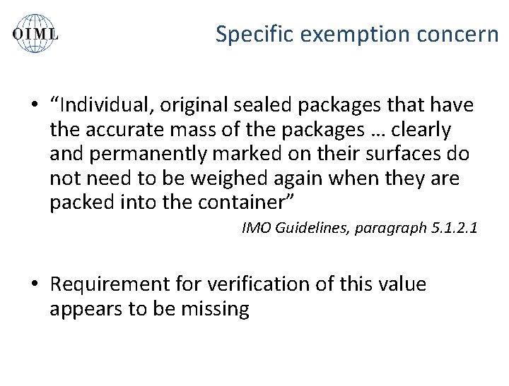 Specific exemption concern • “Individual, original sealed packages that have the accurate mass of