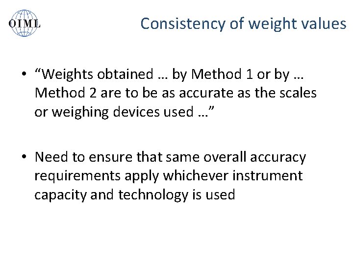 Consistency of weight values • “Weights obtained … by Method 1 or by …