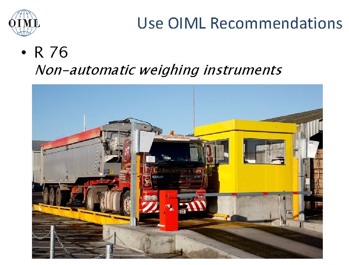 Use OIML Recommendations • R 76 Non-automatic weighing instruments 