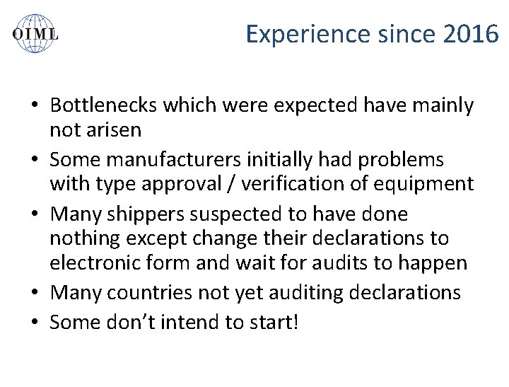 Experience since 2016 • Bottlenecks which were expected have mainly not arisen • Some