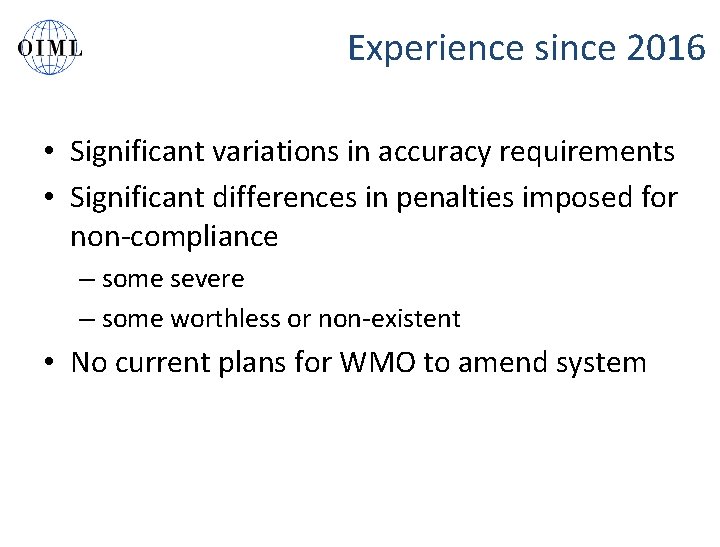 Experience since 2016 • Significant variations in accuracy requirements • Significant differences in penalties