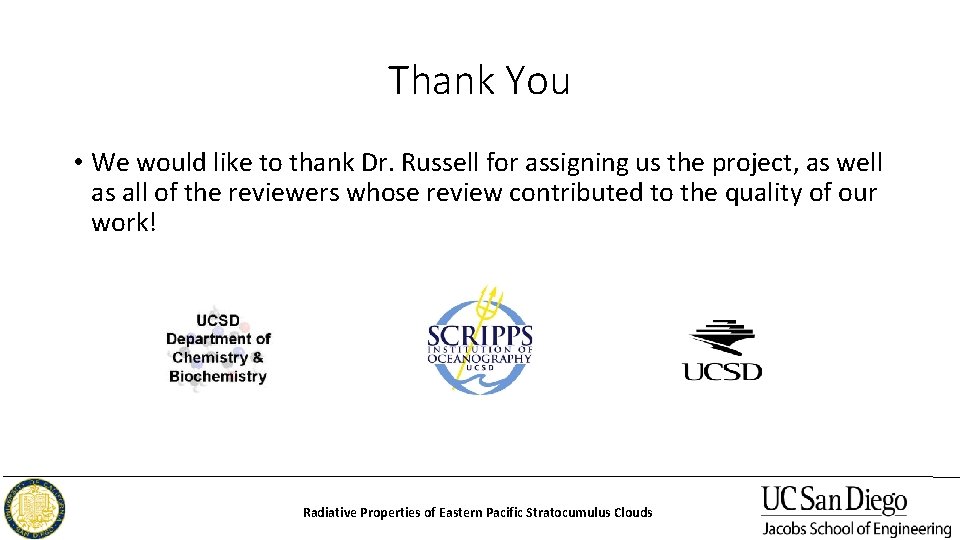 Thank You • We would like to thank Dr. Russell for assigning us the