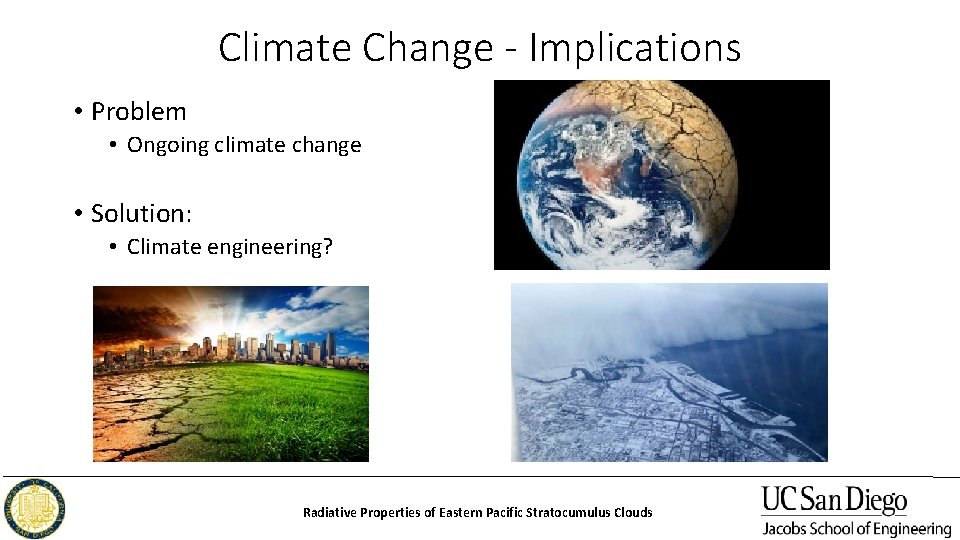Climate Change - Implications • Problem • Ongoing climate change • Solution: • Climate