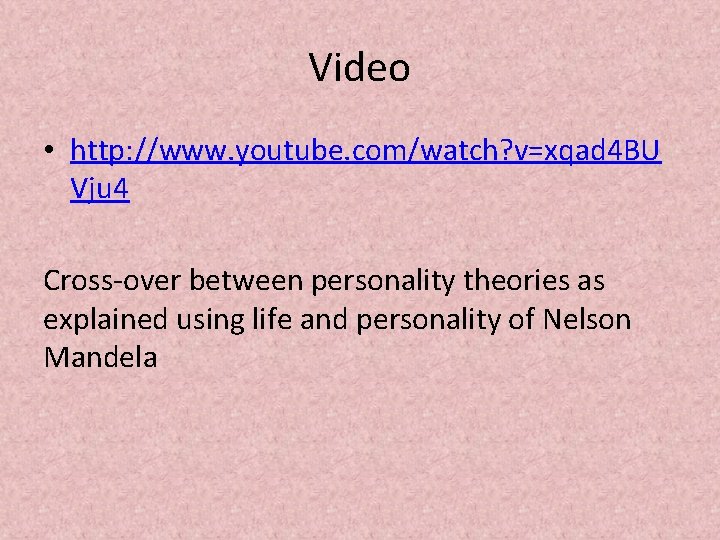 Video • http: //www. youtube. com/watch? v=xqad 4 BU Vju 4 Cross-over between personality