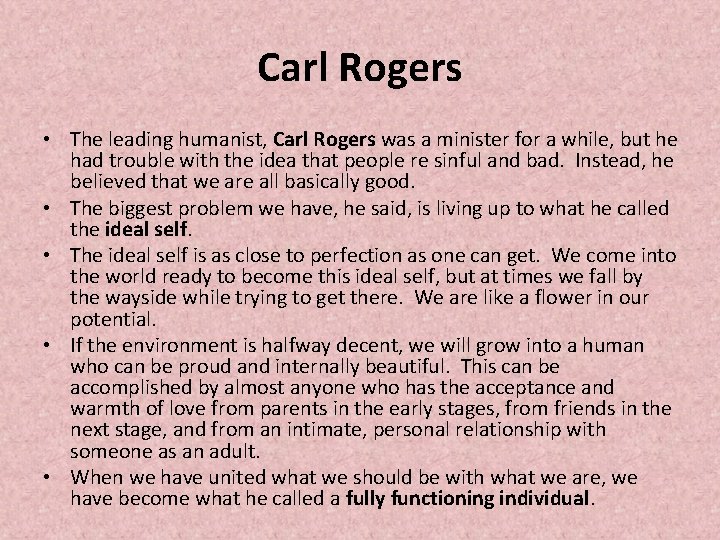 Carl Rogers • The leading humanist, Carl Rogers was a minister for a while,
