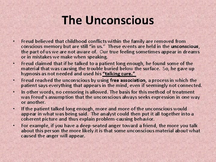 The Unconscious • • • Freud believed that childhood conflicts within the family are
