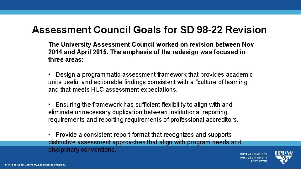 Assessment Council Goals for SD 98 -22 Revision The University Assessment Council worked on Assessment Council Goals for SD 98 -22 Revision The University Assessment Council worked on