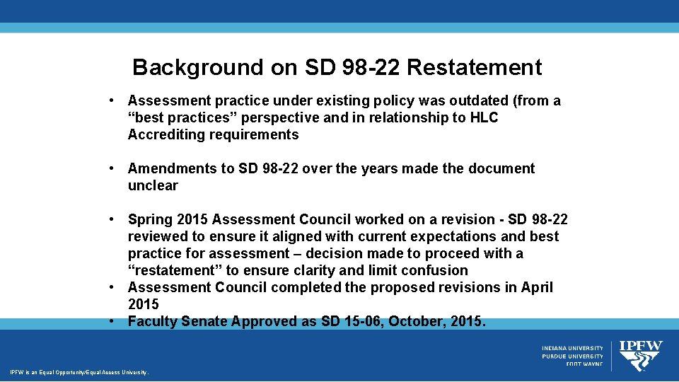 Background on SD 98 -22 Restatement • Assessment practice under existing policy was outdated Background on SD 98 -22 Restatement • Assessment practice under existing policy was outdated